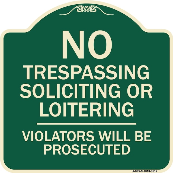Designer Series-No Trespassing Soliciting Or Loitering Violators Will Be Prose, 18" H, G-1818-9812